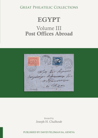 Stamp of Publications » Great Philatelic Collections The Joseph Chalhoub Collection of Egypt - Volume III - Post Offices Abroad