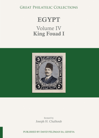 The Joseph Chalhoub Collection of Egypt - Volume IV - King Fouad I