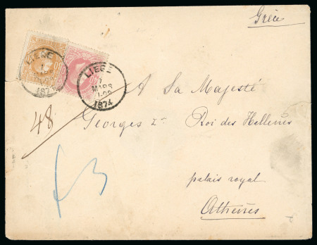 Stamp of Belgium 1874 (Mar 7) cover franked with 30c & 40c tied by cds "LIEGE 31 MARS 1874" addressed to Sa Majesté Georges I